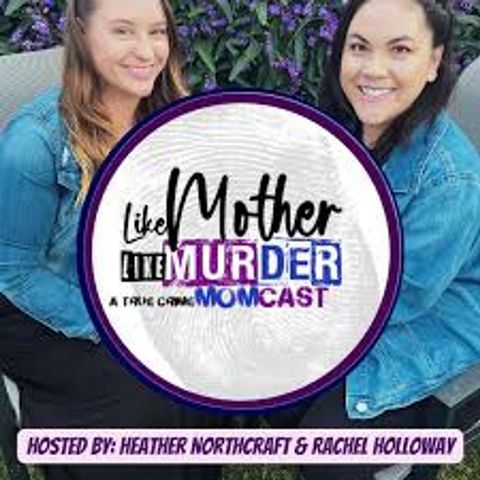 Murdered: Rowan Milford with Like Mother Like Murder Podcast