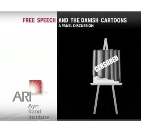 Yaron Brook,Daniel Pipes & Edwin Locke: Free Speech and the Danish Cartoons