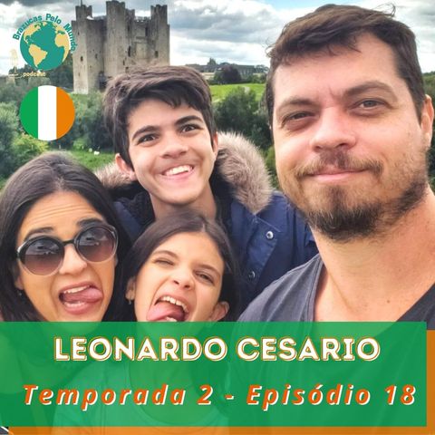 T.02 Ep.18 - Saindo da zona de conforto, Léo Cesário deixou o calor carioca e foi com a família para a Irlanda!
