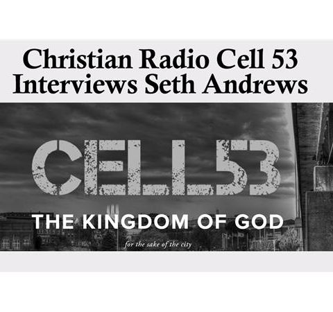 Christian Radio Cell 53 Interviews Seth Andrews
