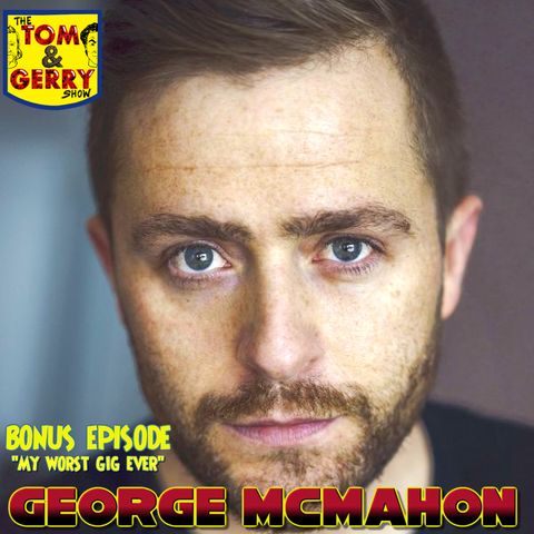 Bonus Episode: George McMahon