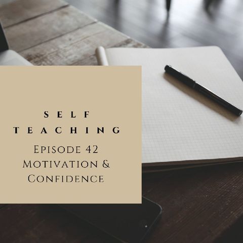 Ep. 42 Self Teaching