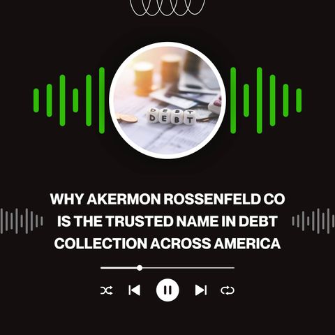 Why Akermon Rossenfeld CO is the Trusted Name in Debt Collection Across America