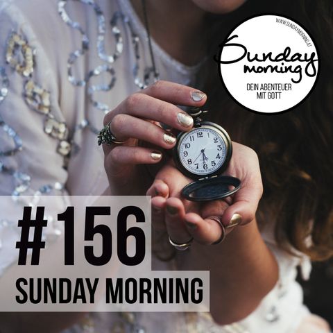 Hüter der Zeit Teil 2/3 | Sunday Morning #156