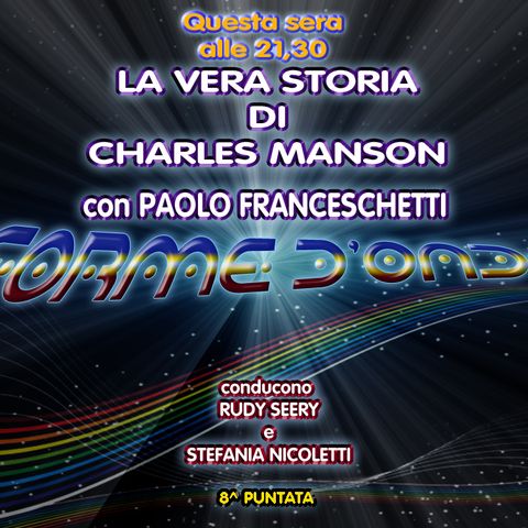 Forme d' Onda - Paolo Franceschetti: Charles Manson - 23-11-2017