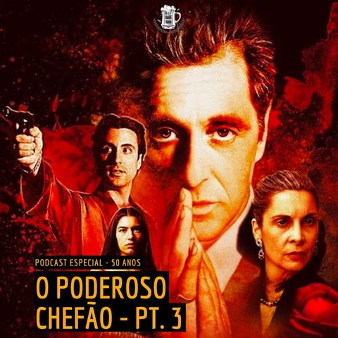 026 | Especial 50 anos - O Poderoso Chefão: Parte 3