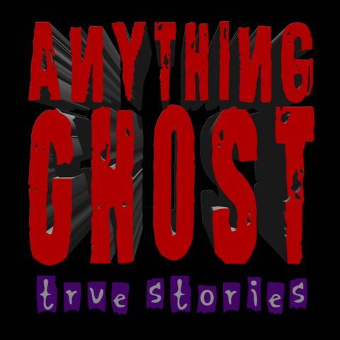 Anything Ghost Show Episode 308 – The Year End Ghoultide Episode, with Some Great, Creepy True Ghost Stories!