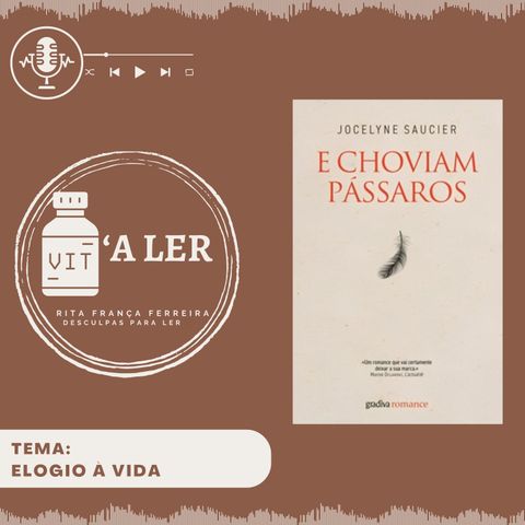 Episódio 16 - Tema: Elogio à Vida