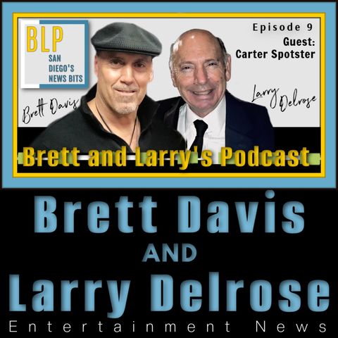 The Brett and Larry Podcast #9 with Carter Spotser (Ep 569)