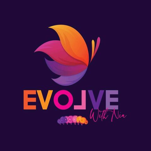 Episode 2 - Evolve With Nia