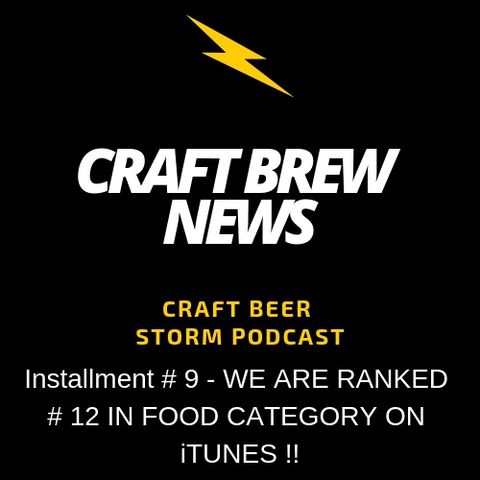 Craft Brew News # 9 - We are Ranked #12 in Food Category on iTunes!