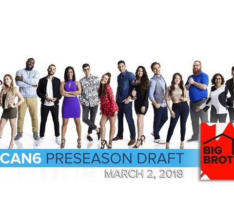 Big Brother Canada 6 | LFC Preseason Draft
