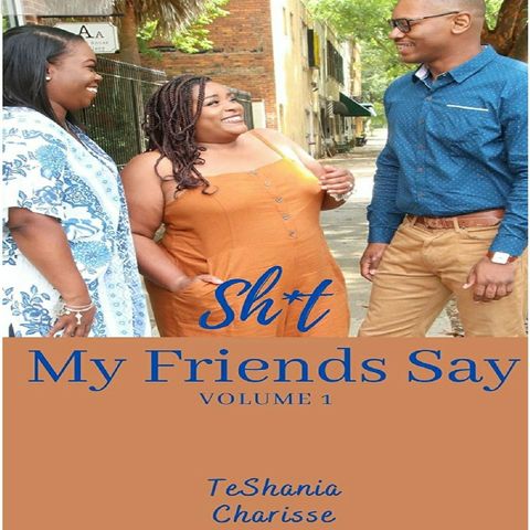 Episode #10-"Sh!t My Friends Say"