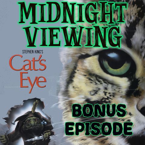 BONUS EPISODE - Stephen King's Cat's Eye