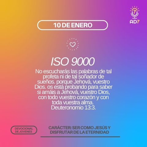 ISO 9000 | Carácter - Devocional de Jóvenes | 10 de enero 2023