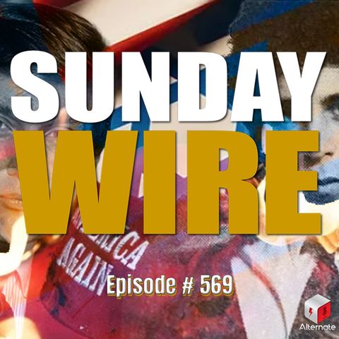 SUNDAY WIRE EP 569 – 'The Collapse of MAGA'