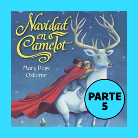 Cuento infantil: Navidad en Camelot - Parte 5-Temporada 14 Epi 5