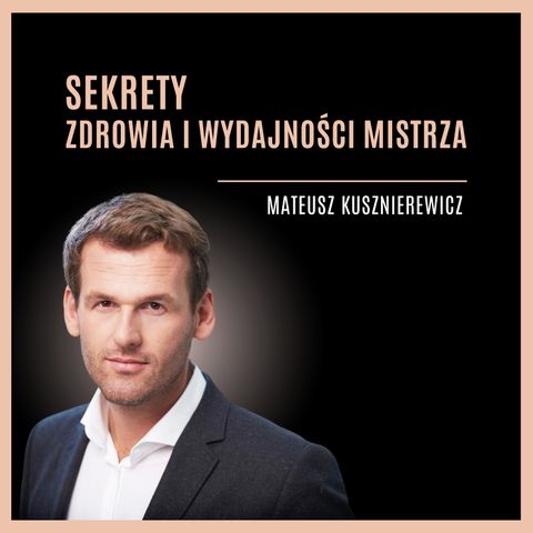 10. Sekrety zdrowia i wydajności mistrza olimpijskiego! | Mateusz Kusznierewicz