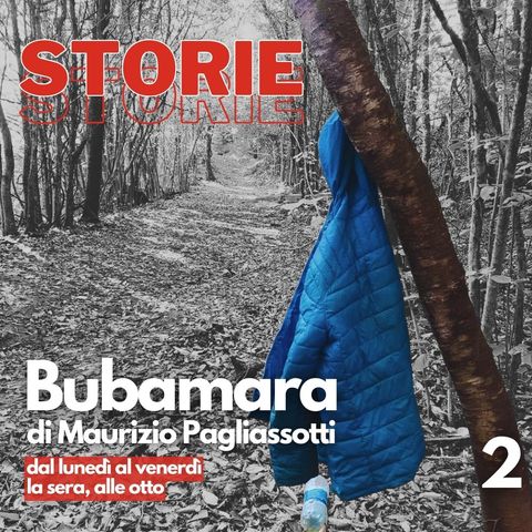 STORIE S03 E02 - Bubamara - di Maurizio Pagliassotti