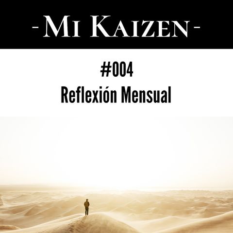 #004 Reflexión Mensual