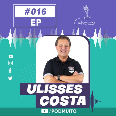 ULISSES COSTA – PodMuito #016