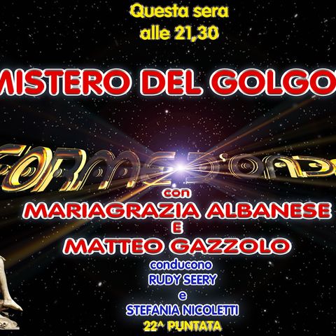 Forme d'Onda - Il Mistero del Golgotha - Maria Grazia Albanese e Matteo Gazzolo - 22^ puntata (07/04/2023)