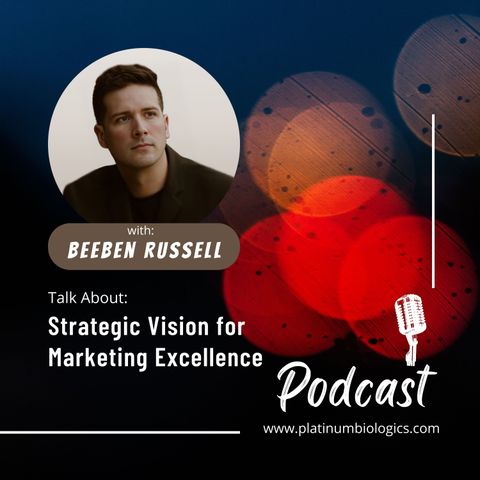 Beeben Russell's Strategic Vision for Marketing Excellence