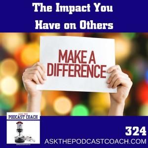 The Impact You Have On Others