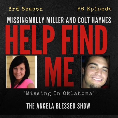 Episode 6 - Help Find Me - Molly Miller and Colt Haynes