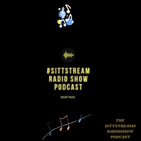 Episode 15 - SITTSTREAMS Radio Show Podcast