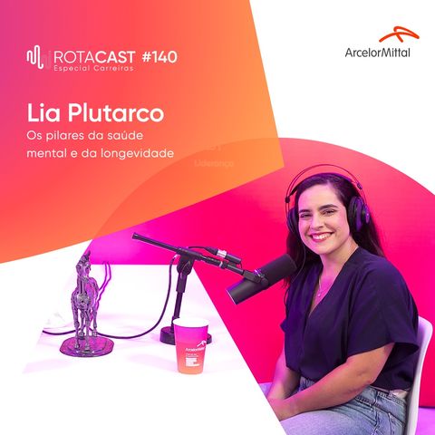 RotaCast | Os pilares da saúde mental e da longevidade, com Lia Plutarco