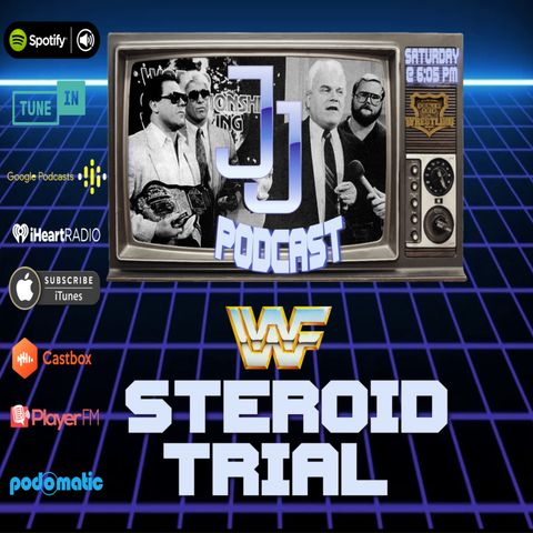 JJ: The JJ Dillon Podcast  WWF Steroid Trial