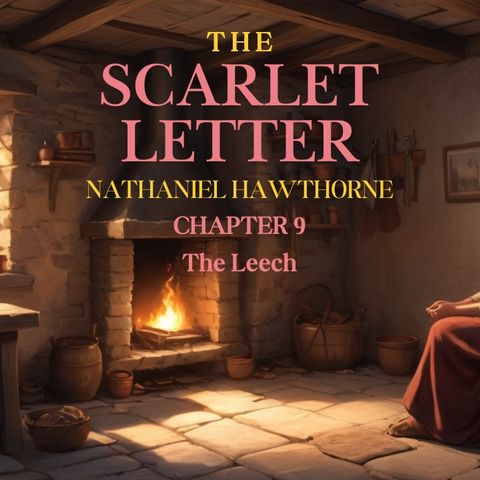 THE  SCARLET LETTER. BY  NATHANIEL HAWTHORNE. Chapter 9