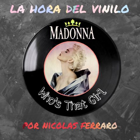 La Historia de Madonna - Who's That Girl