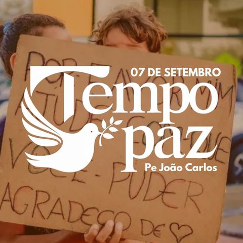 Programa TEMPO DE PAZ - 07 de Setembro de 2024