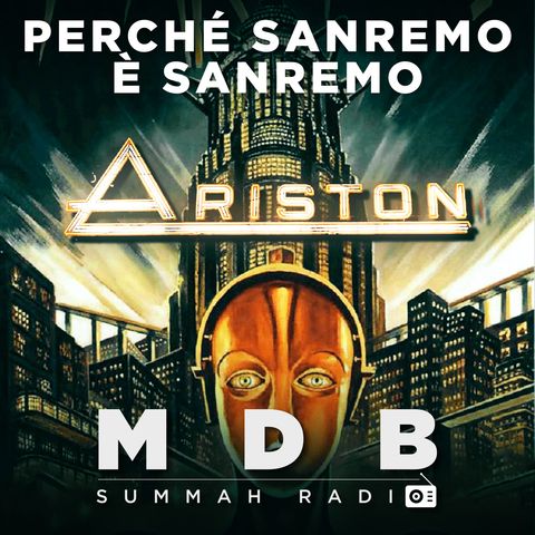 MDB Summah Radio | Ep. 39 "Perché Sanremo è Sanremo!"