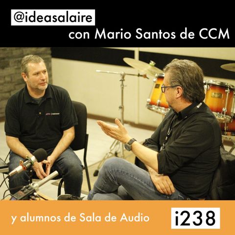 i238 Plática con Mario Santos de CCM