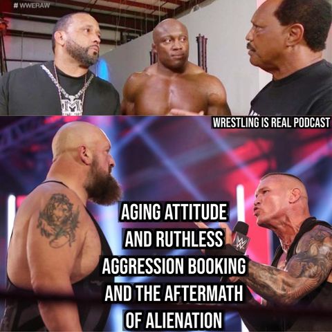 Aging Attitude and Ruthless Aggression Booking and The Aftermath of Alienation KOP072320-548
