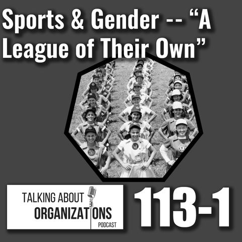113: Sports & Gender -- "A League of Their Own" (Part 1)