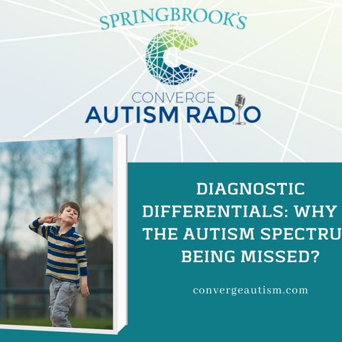 Diagnostic Differentials: Why is the Autism Spectrum Being Missed?