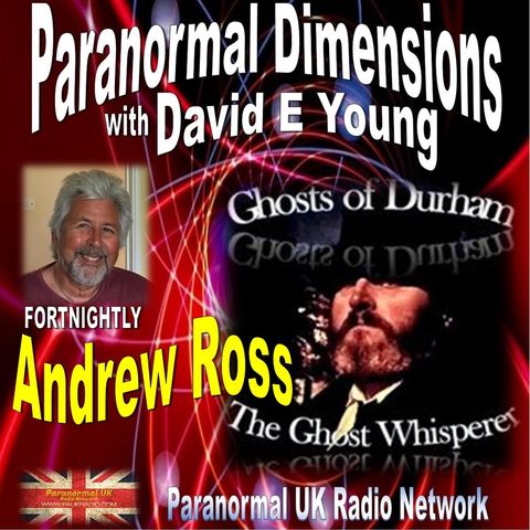 Paranormal Dimensions - Andrew Ross: The Ghost Whisperer