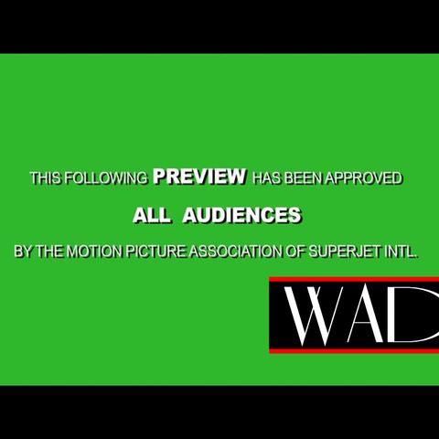 WADcast #47: Coming Attractions...