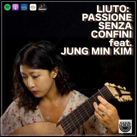 LIUTO: PASSIONE SENZA CONFINI feat. JUNG MIN KIM - PUNTATA 28 ST.02