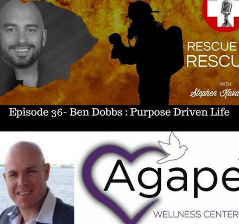 Episode 36- Ben Dobbs- Purpose Driven Life