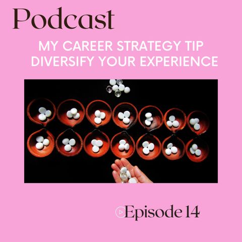 Career Strategy Tip - Diversify Experience