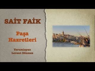 His Excellency Sait Faik Pasha