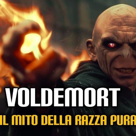 257. Voldemort e il mito della razza pura