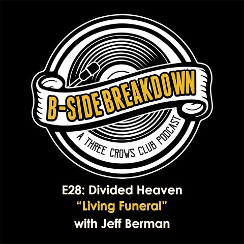 E28 - "Living Funeral" by Divided Heaven with Jeff Berman