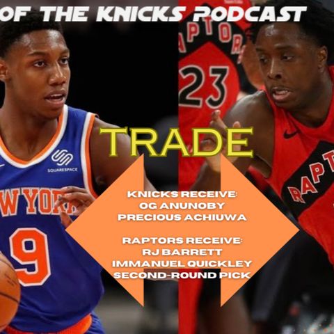 Knicks Acquire OG Anunoby From Raptors for IQ EMEGENCY REACTION LIVE STREAM