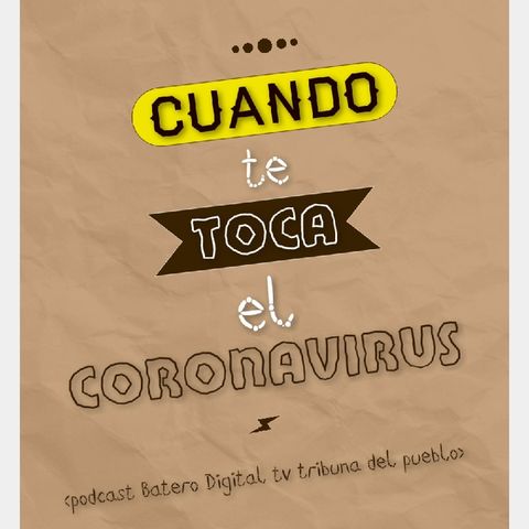 Cuando Te Toca De Cerca El Coronavirus